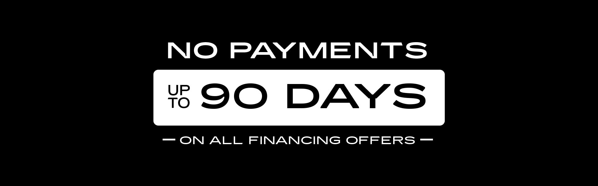 No Payments for 90 Days
